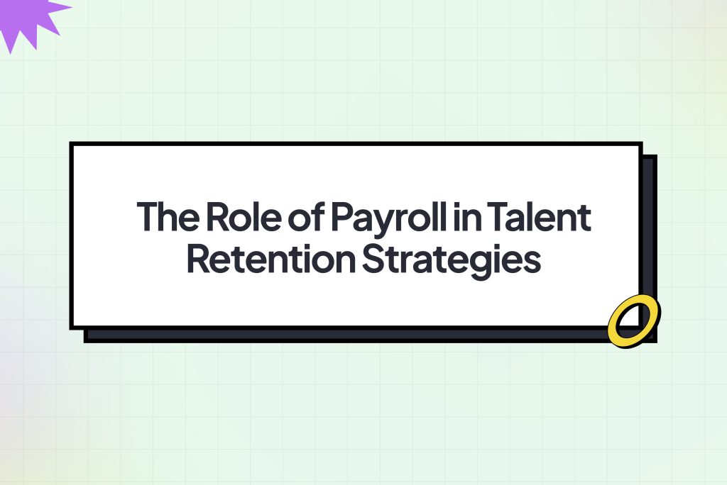 The Role of Payroll in Talent Retention Strategies
