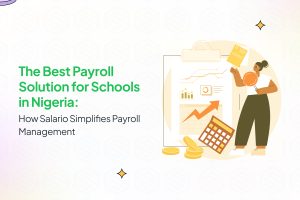 The Best Payroll Solution for Schools in Nigeria
