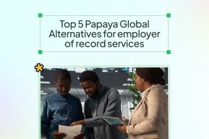 Top 5 Papaya Global Alternatives for employer of record services