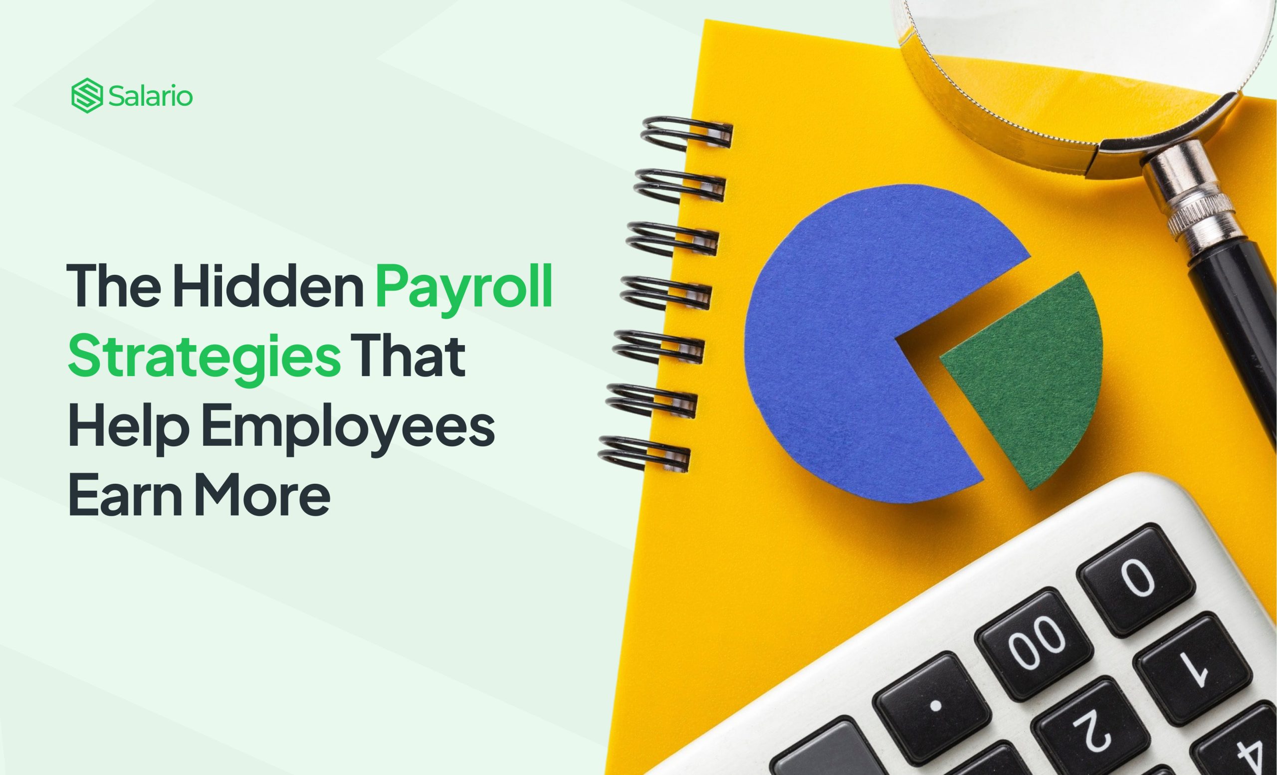 The Hidden Payroll Strategies That Help Employees Earn More