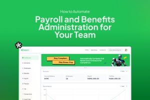 How to Automate Payroll and Benefits Administration for Your Team