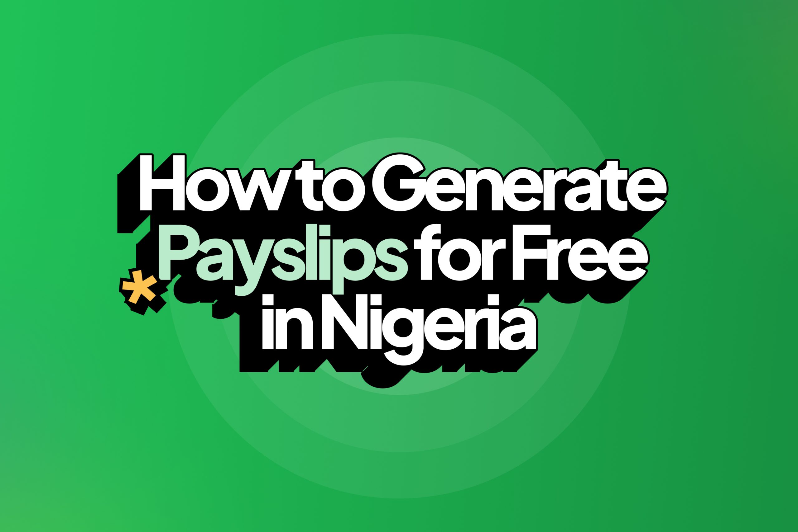 How to Generate Payslips for Free in Nigeria