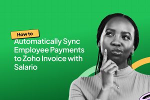 How to Automatically Sync Employee Payments to Zoho Invoice with Salario