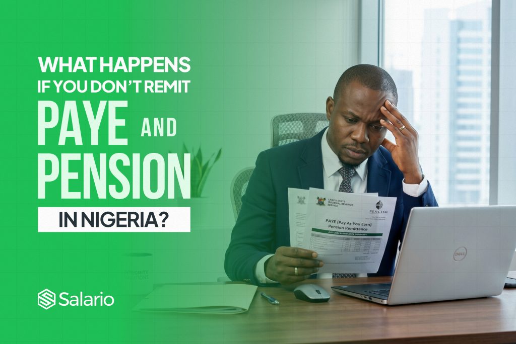 What Happens If You Don’t Remit PAYE and Pension in Nigeria