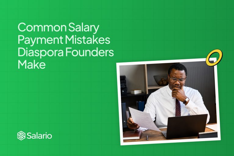 Common Salary Payment Mistakes Diaspora Founders Make